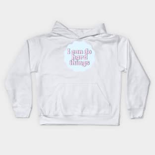 I Can Do Hard Things - Inspiring and Motivational Quotes Kids Hoodie